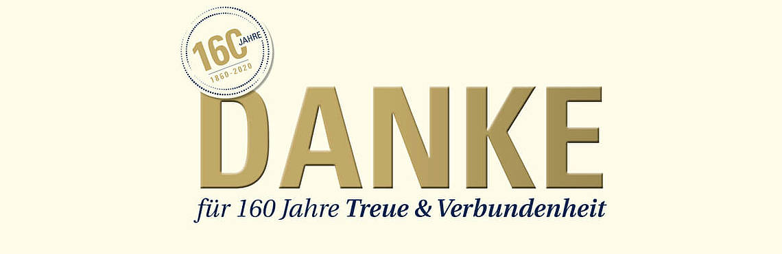 Danke für 160 Jahre Verbundenheit